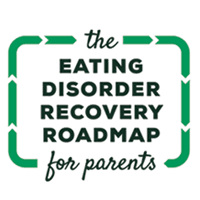 The Eating Disorder Recovery Roadmap for Parents